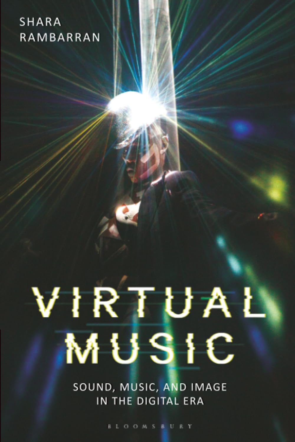 Virtual Music: Sound, Music, and Image in the Digital Era Media & Communication