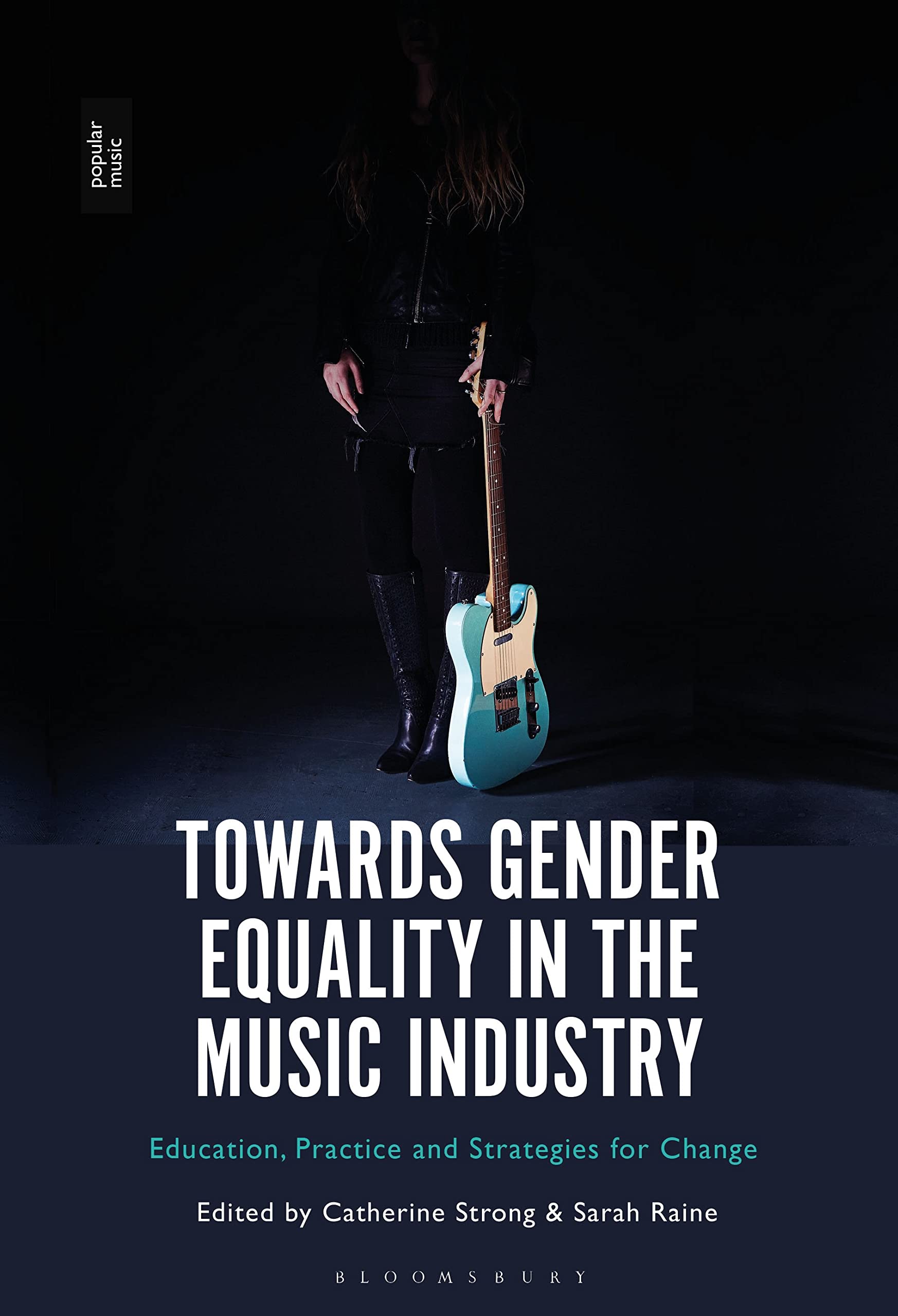Towards Gender Equality in the Music Industry Education, Practice and Strategies for Change Media & Communication