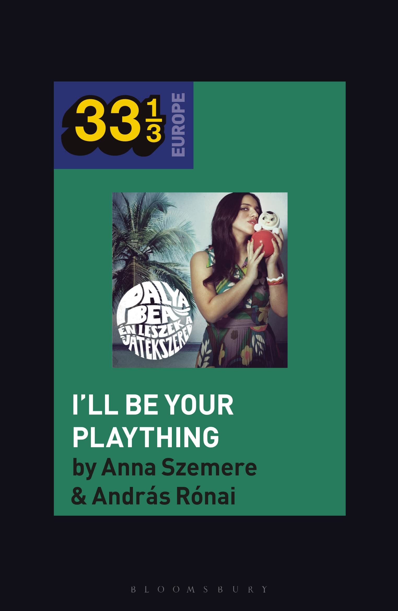 Bea Palya's I'll Be Your Plaything Arts & Music