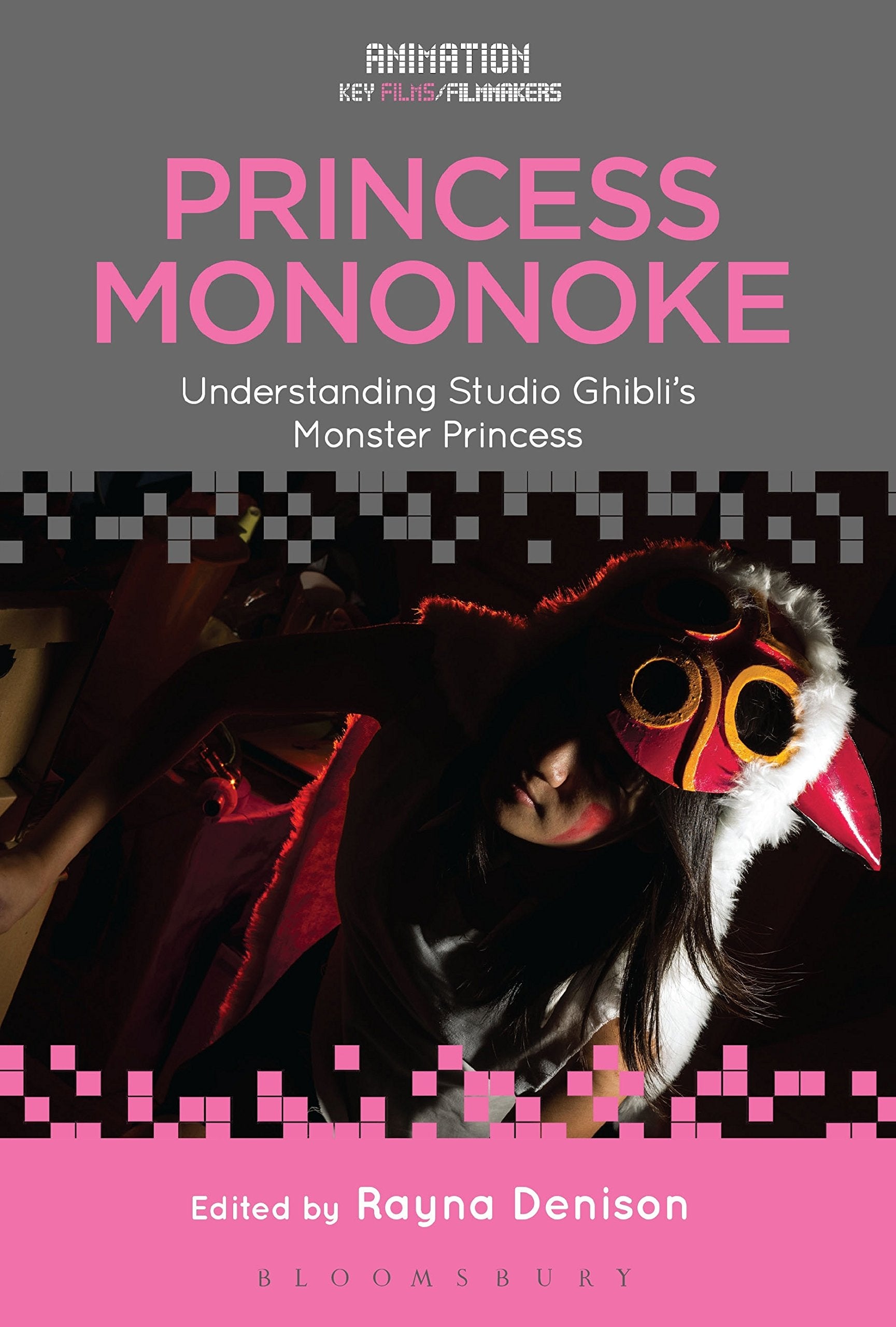 Princess Mononoke: Understanding Studio Ghibli's Monster Princess (Animation: Key Films/Filmmakers) Social Sciences