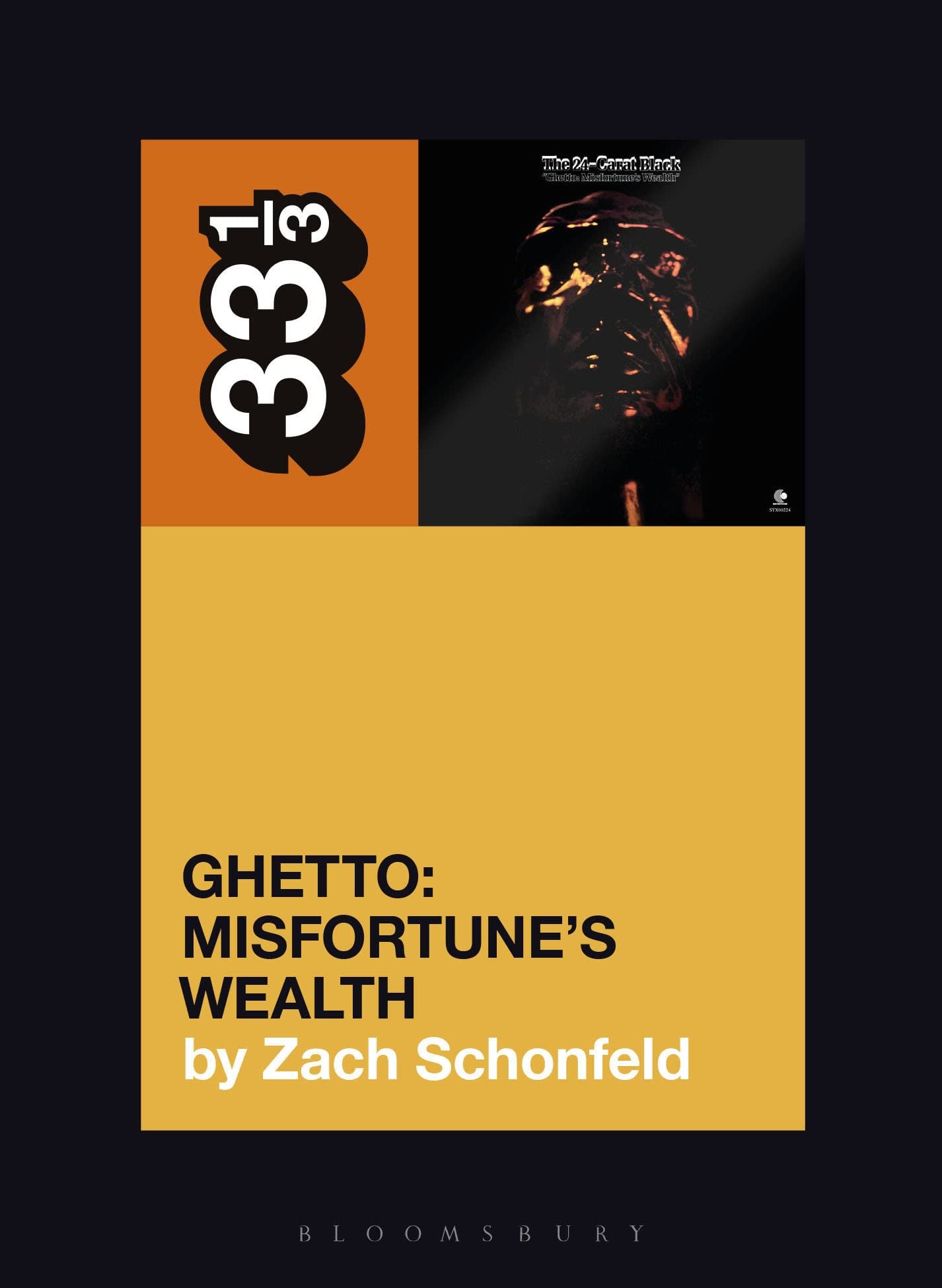 24-Carat Black's Ghetto: Misfortune's Wealth (33 1/3) Arts & Music