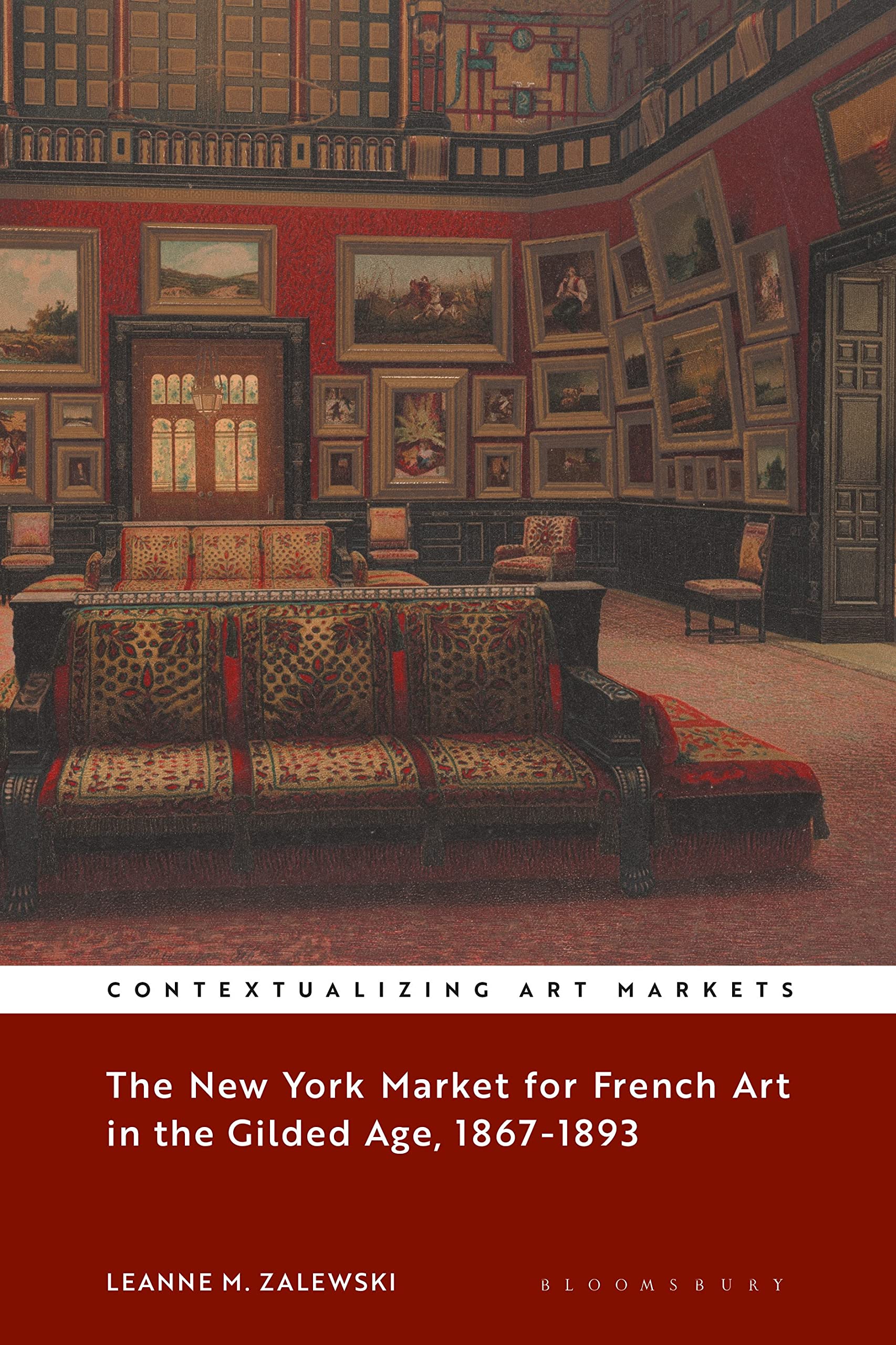 The New York Market for French Art in the Gilded Age, 1867-1893 Film, Art & Culture
