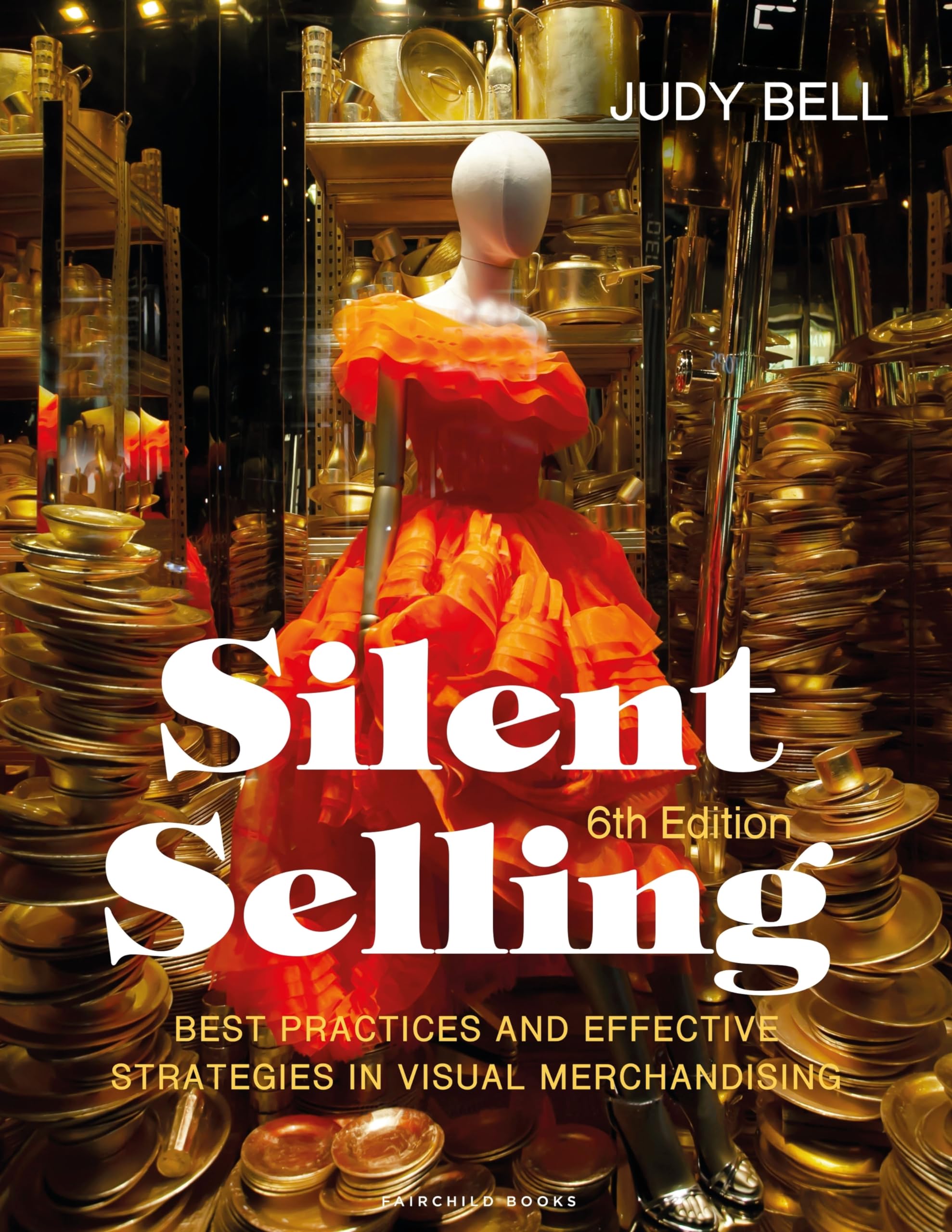 Silent Selling: Best Practices and Effective Strategies in Visual Merchandising Books
