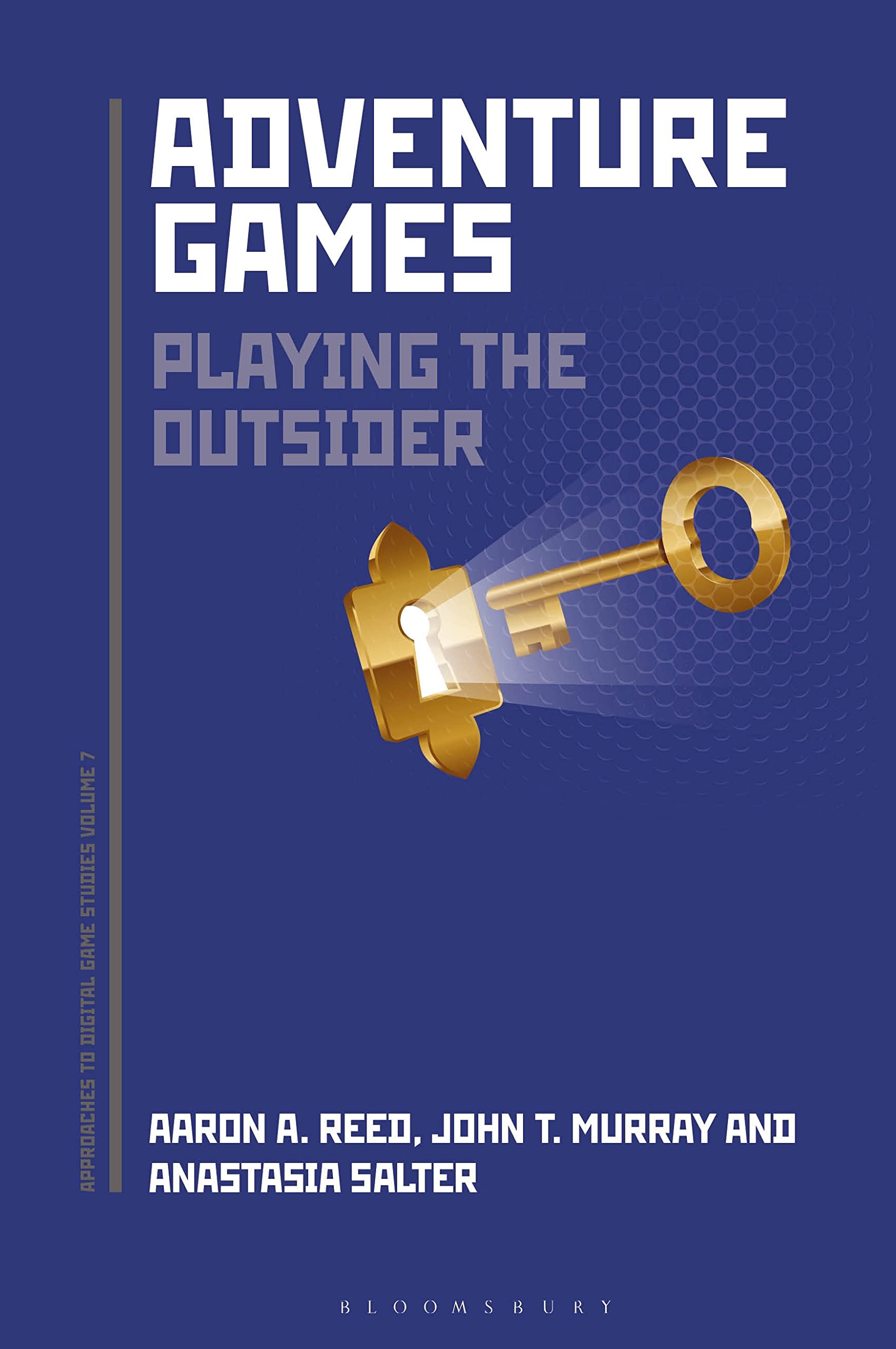 Adventure Games: Playing the Outsider (Approaches to Digital Game Studies) Media & Communication