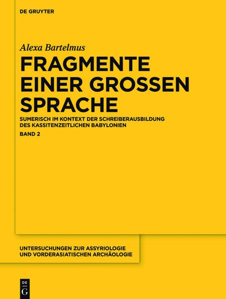 Alexa Sabine Bartelmus: Fragmente einer großen Sprache / Fragmente einer grossen Sprache (Untersuchungen zur Assyriologie und vorderasiatischen Archäologie) Social Sciences