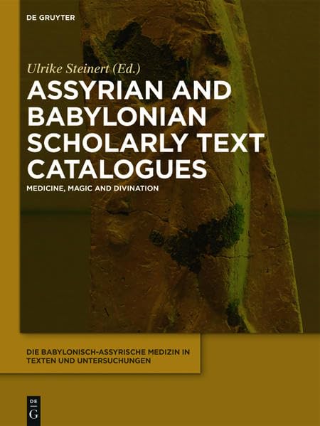Die babylonisch-assyrische Medizin in Texten und Untersuchungen / Assyrian and Babylonian Scholarly Text Catalogues: Medicine, Magic and Divination Social Sciences