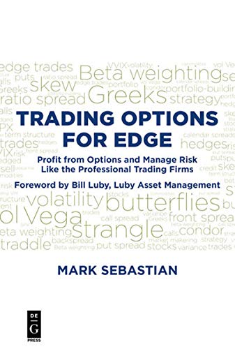 Trading Options for Edge: Profit from Options and Manage Risk Like the Professional Trading Firms Books