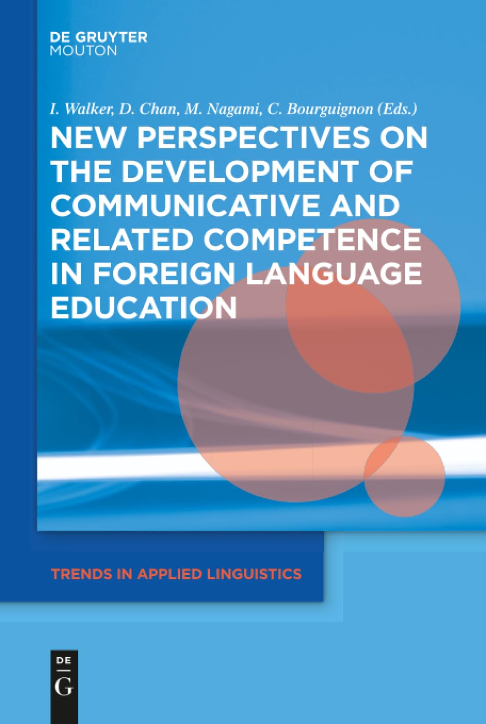 New Perspectives on the Development of Communicative and Related Competence in Foreign Language Education (Trends in Applied Linguistics , 28) Social Sciences