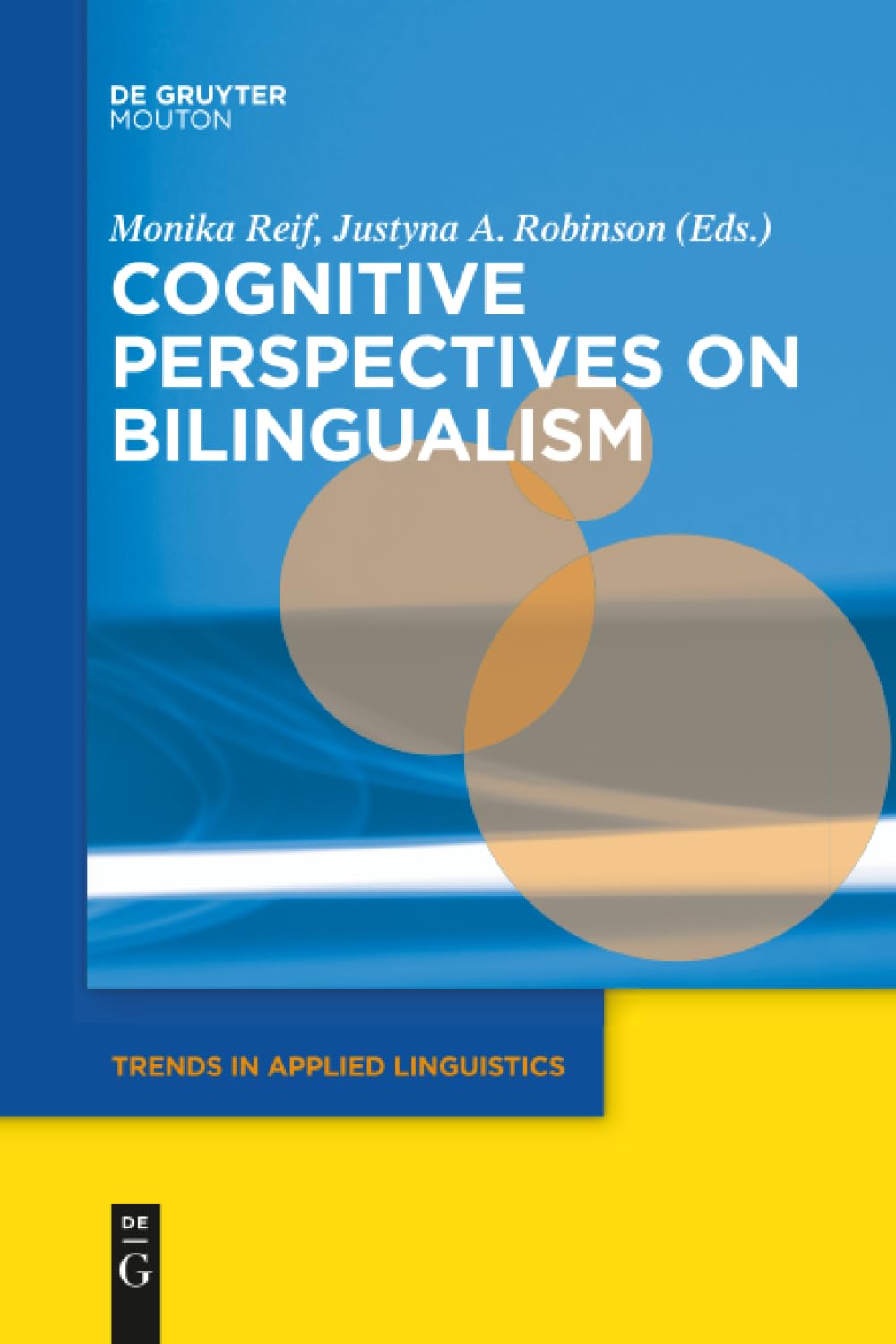 Cognitive Perspectives on Bilingualism (Trends in Applied Linguistics , 17, Band 17) Social Sciences