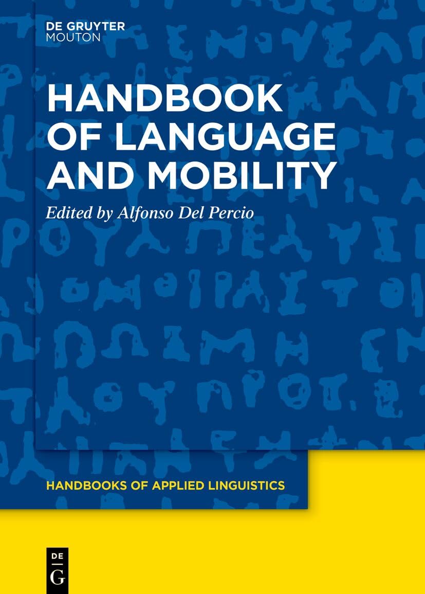 Handbook of Language and Mobility (Handbooks of Applied Linguistics , 19) Social Sciences