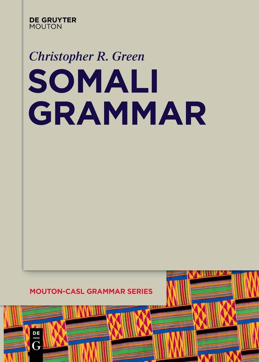 Somali Grammar (Mouton-CASL Grammar Series , 5) Social Sciences