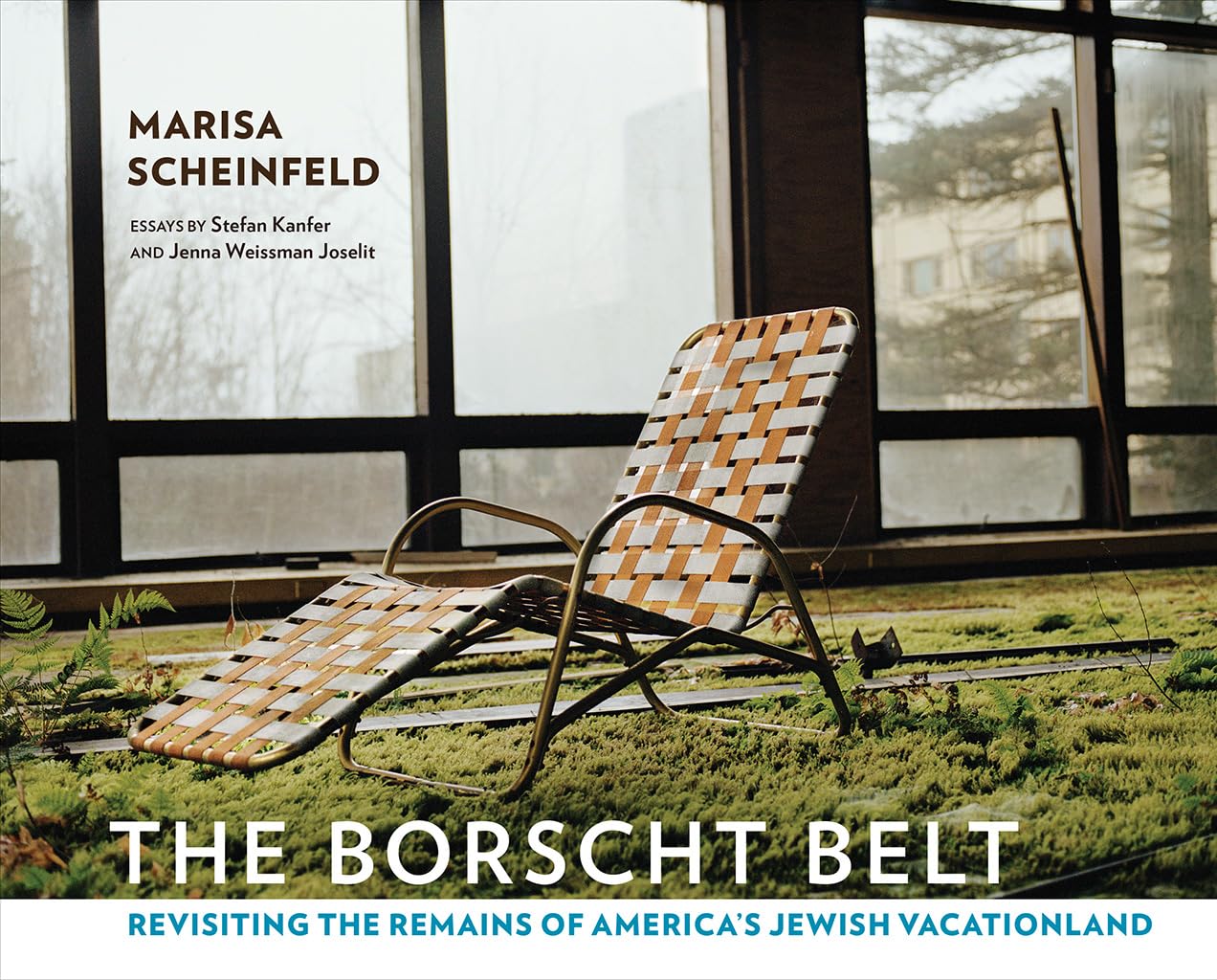 The Borscht Belt: Revisiting the Remains of America's Jewish Vacationland Religion & Esotericism