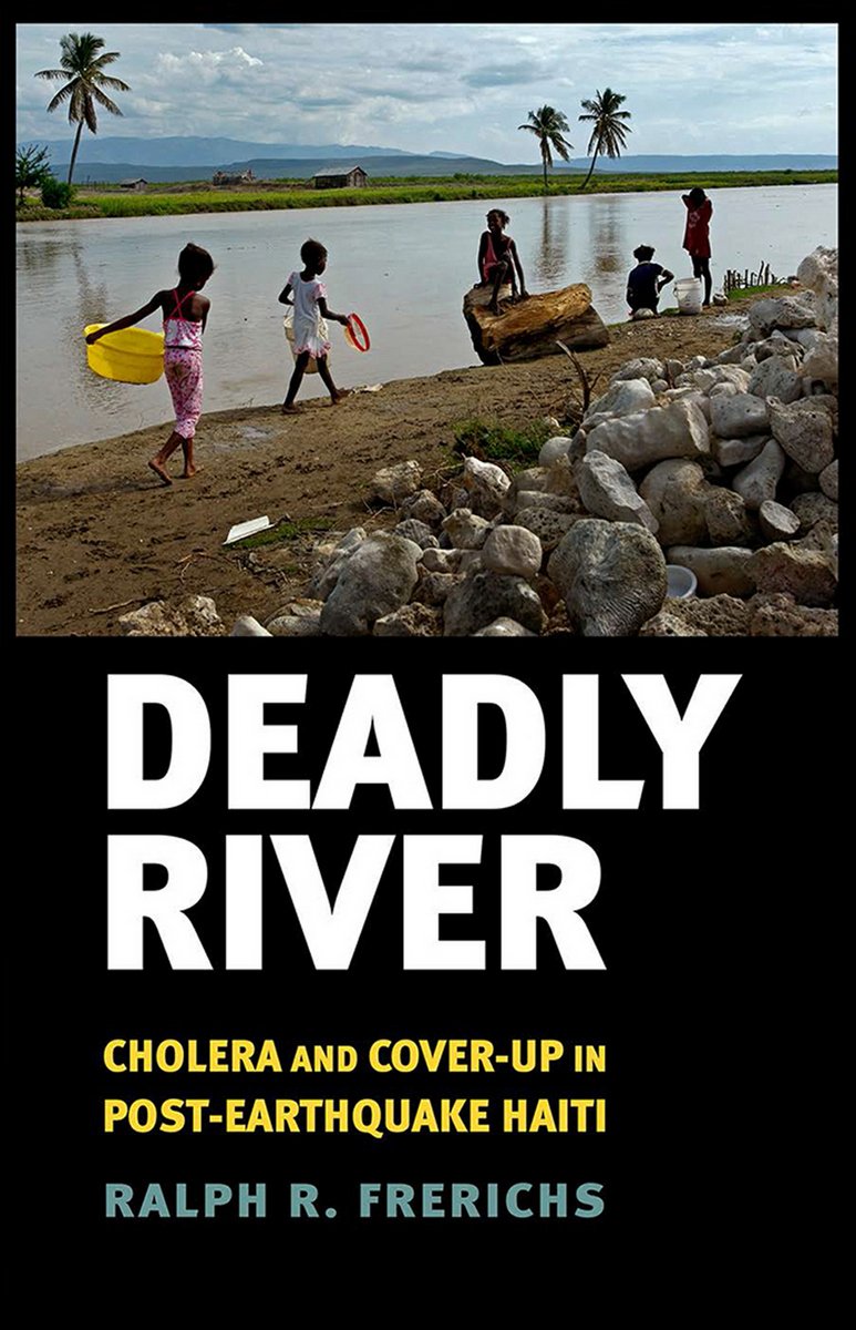 Deadly River: Cholera and Cover-Up in Post-Earthquake Haiti book