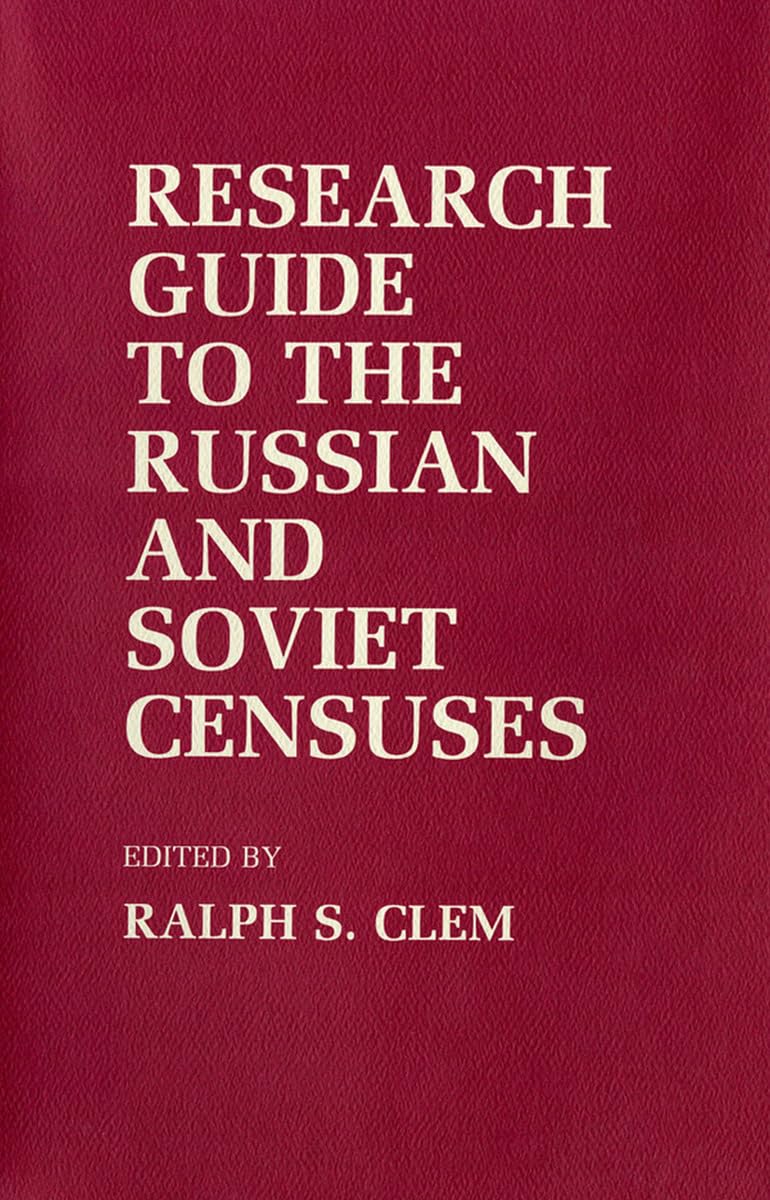Research Guide to the Russian and Soviet Censuses (Studies in Soviet History and Society) Natural Sciences