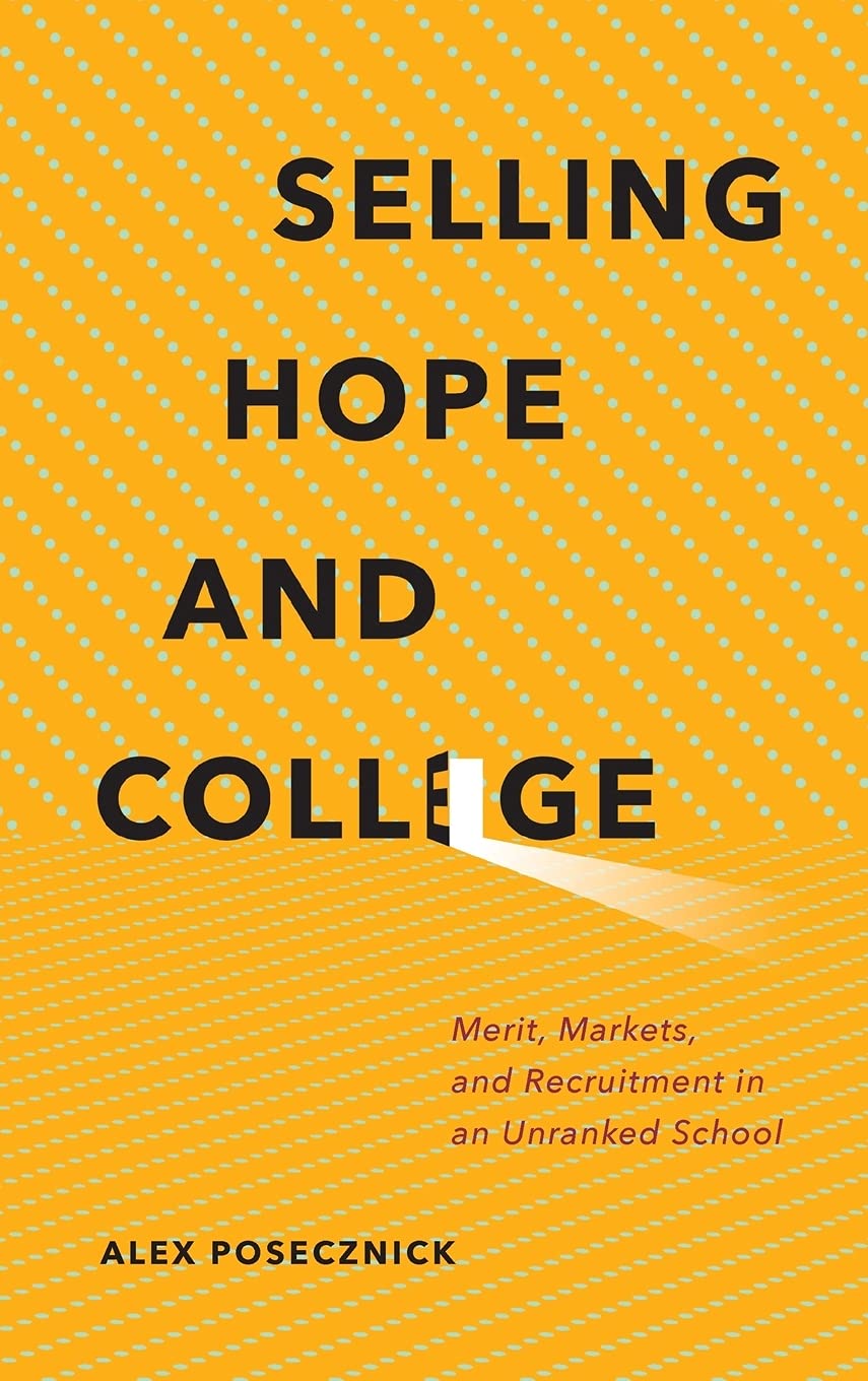 Selling Hope and College: Merit, Markets, and Recruitment in an Unranked School Books