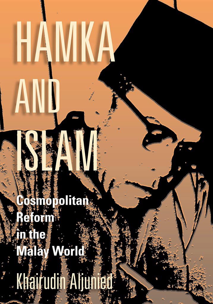 Hamka and Islam: Cosmopolitan Reform in the Malay World Politics & Society
