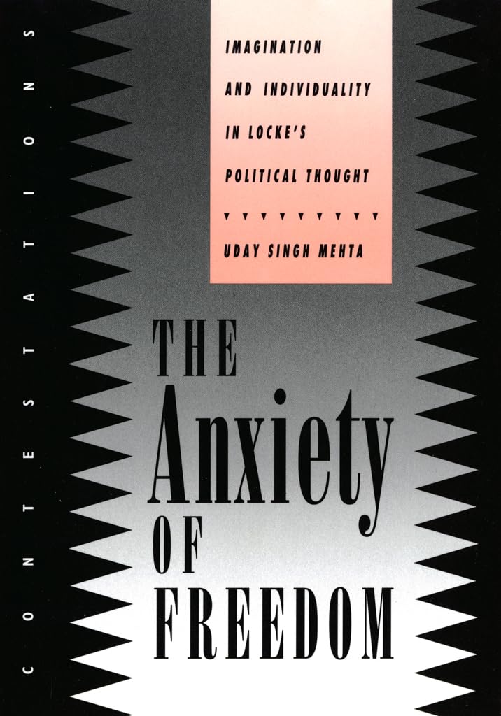 The Anxiety of Freedom: Imagination and Individuality in Locke's Political Thought Philosophy