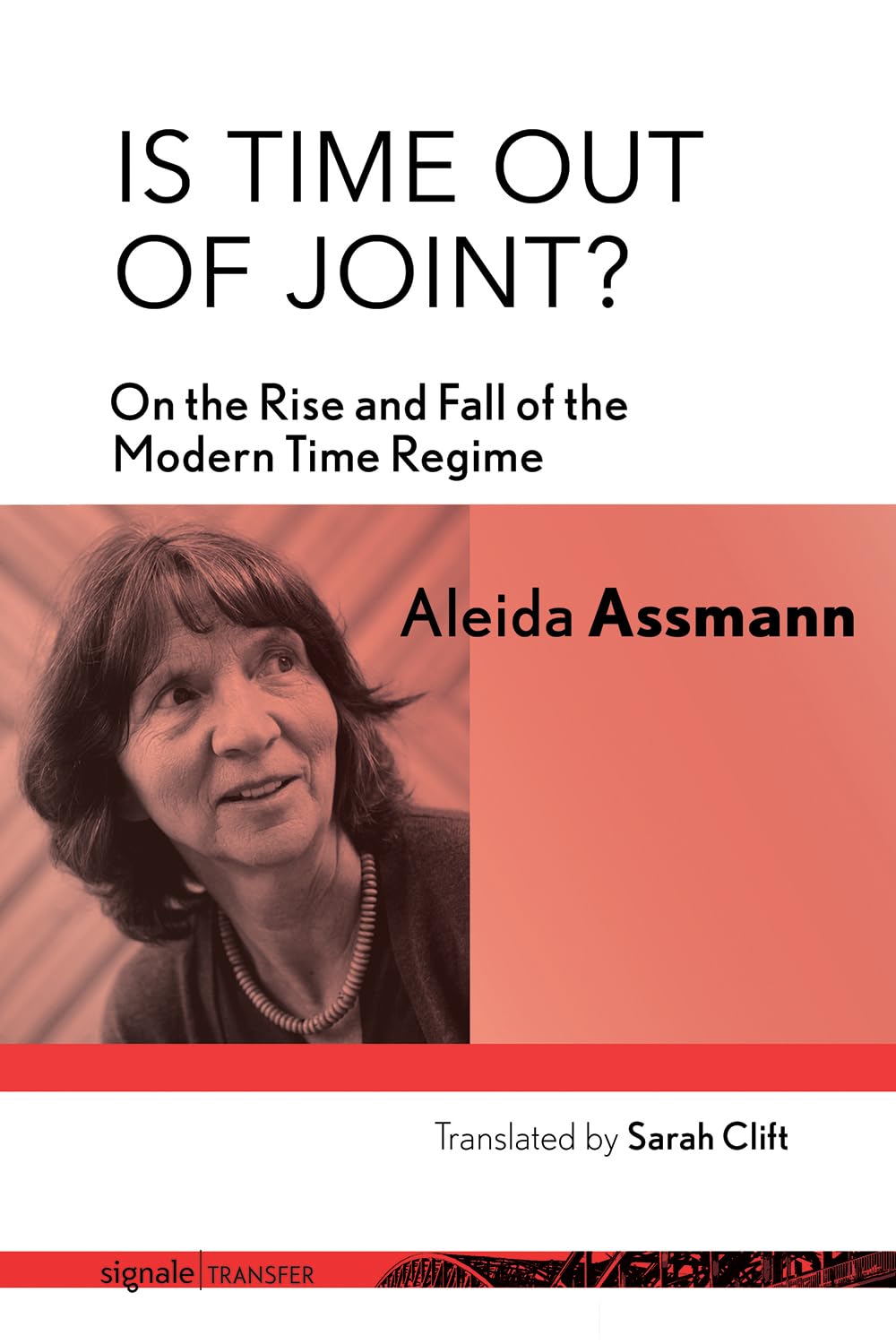 Is Time out of Joint?: On the Rise and Fall of the Modern Time Regime (Signale Transfer: German Theory in Translation) Philosophy