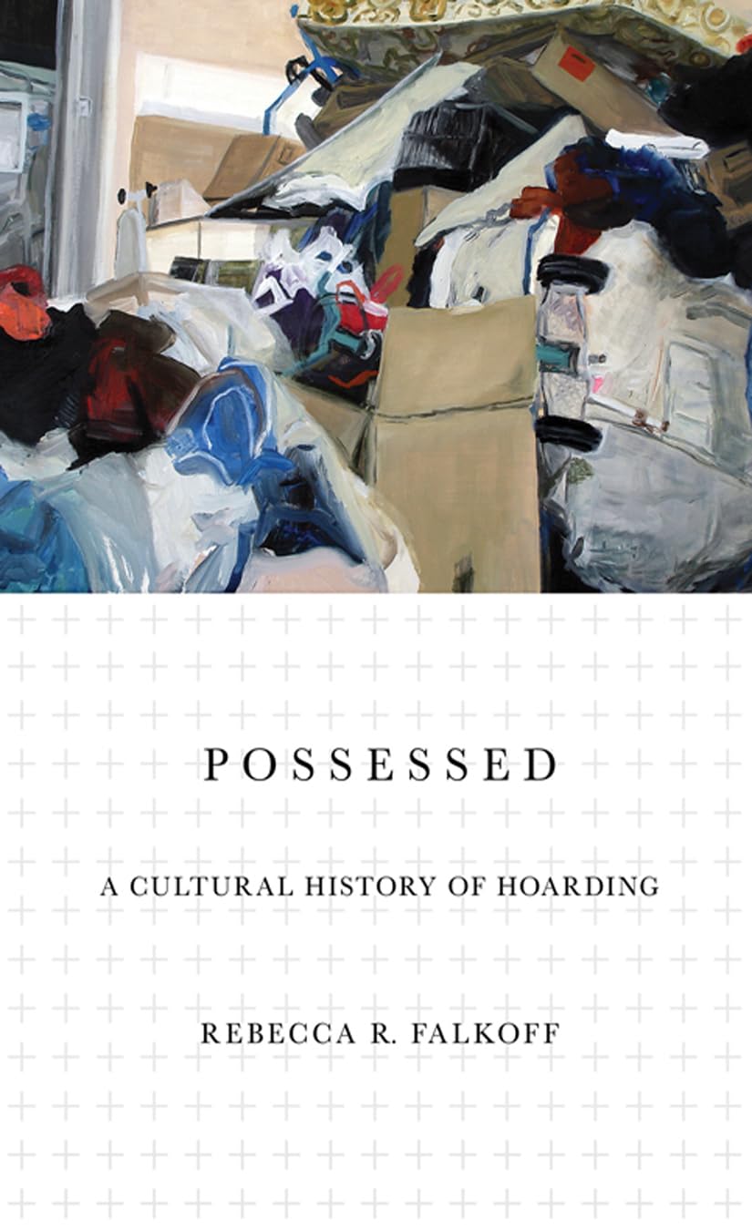 Possessed: A Cultural History of Hoarding Contemporary literature