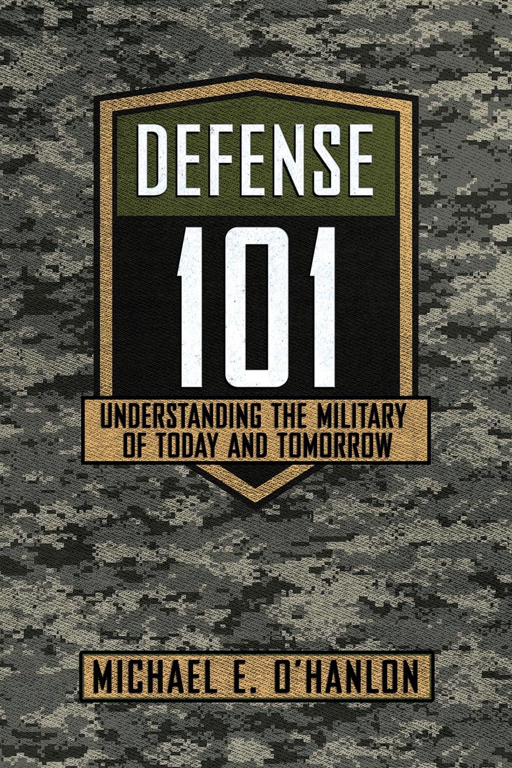 Defense 101: Understanding the Military of Today and Tomorrow Social Sciences