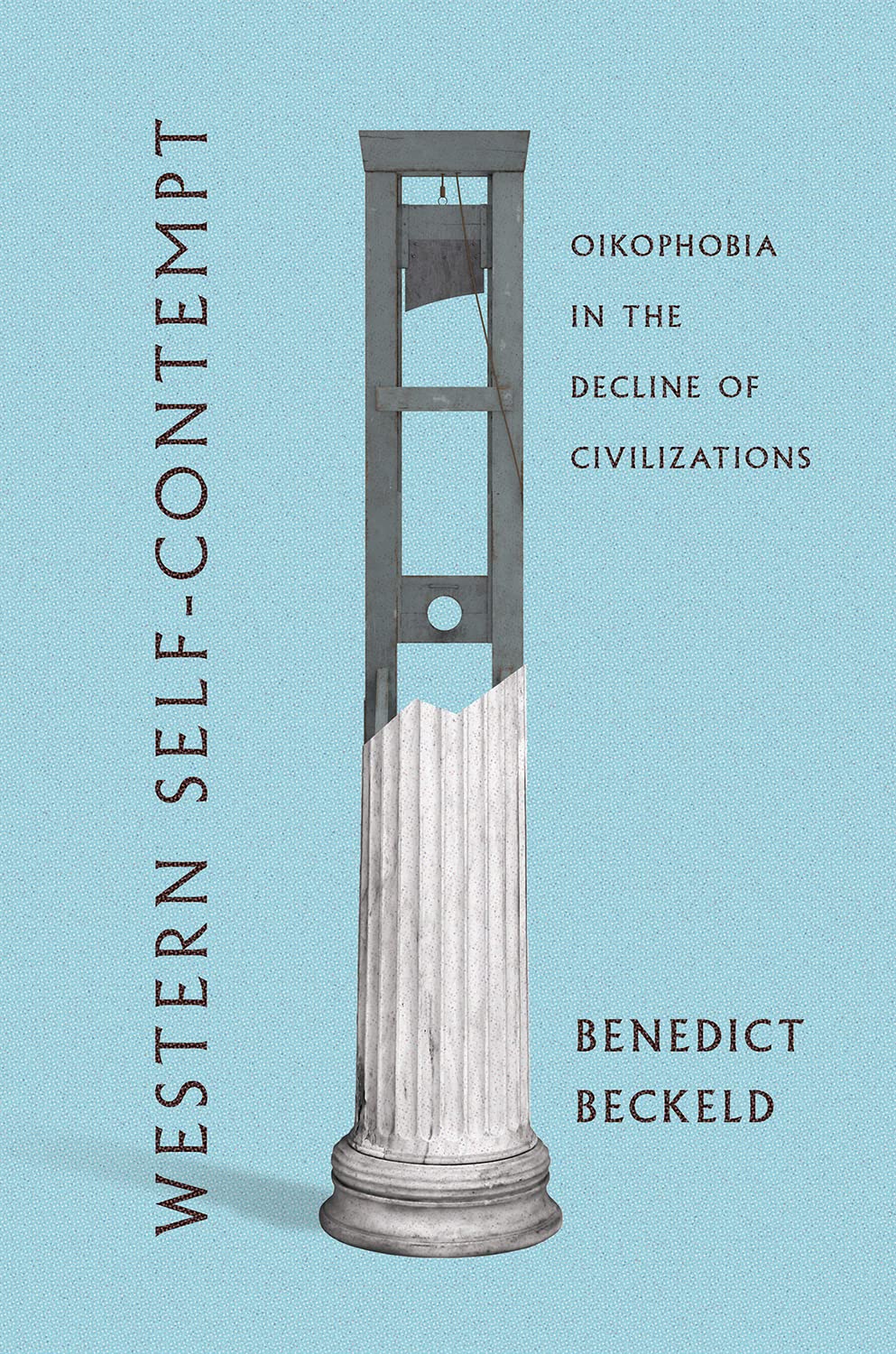 Western Self-contempt: Oikophobia in the Decline of Civilizations Philosophy