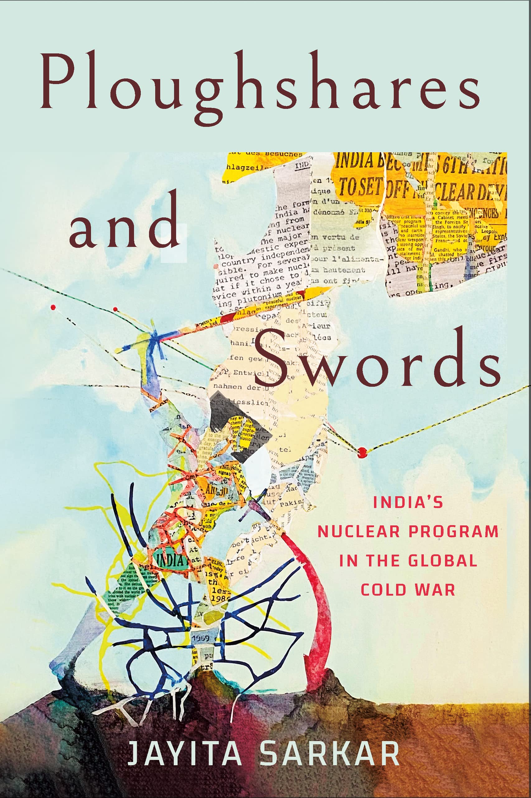 Ploughshares and Swords: India's Nuclear Program in the Global Cold War Natural Sciences