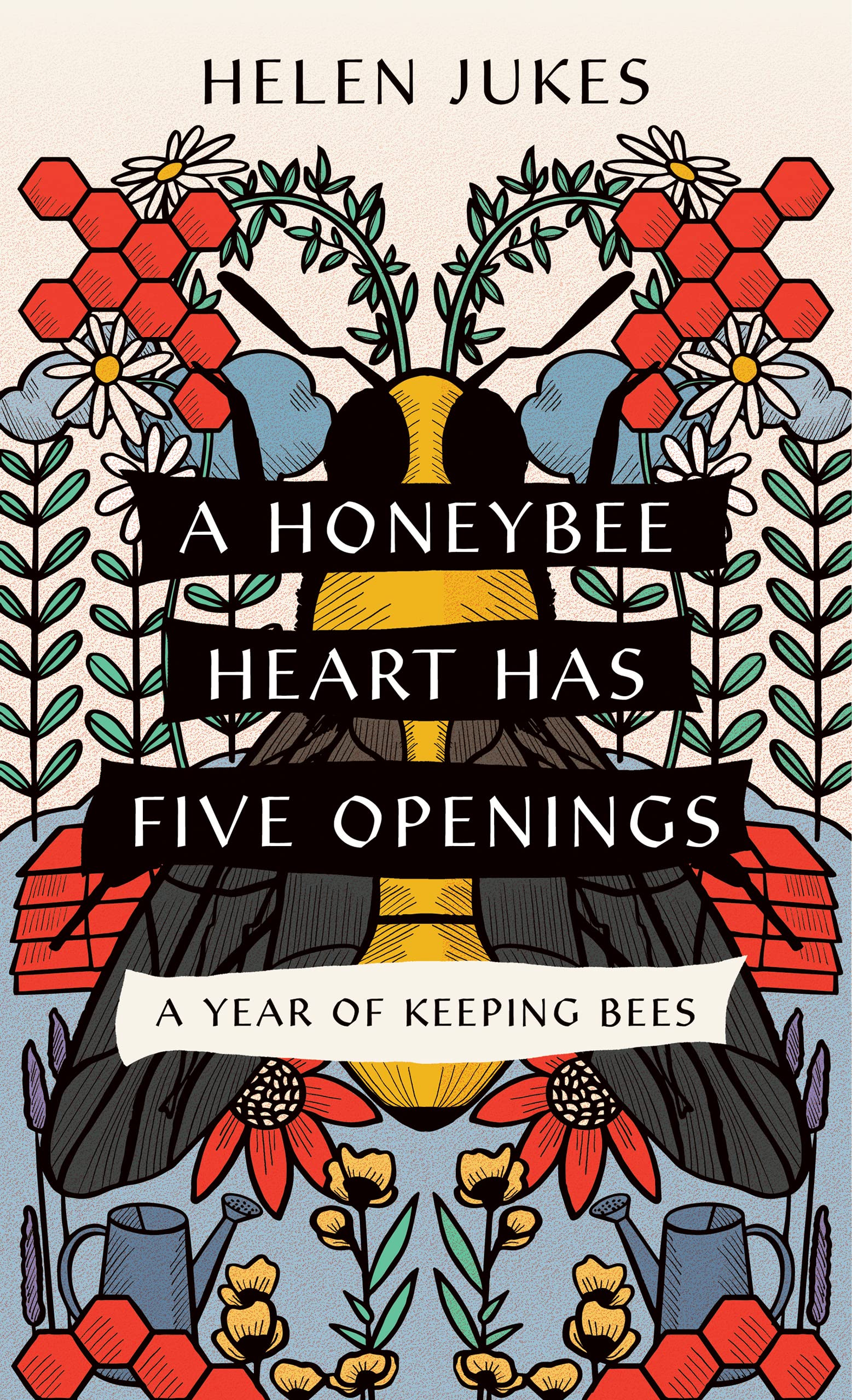 A Honeybee Heart Has Five Openings: A Year of Keeping Bees Sports