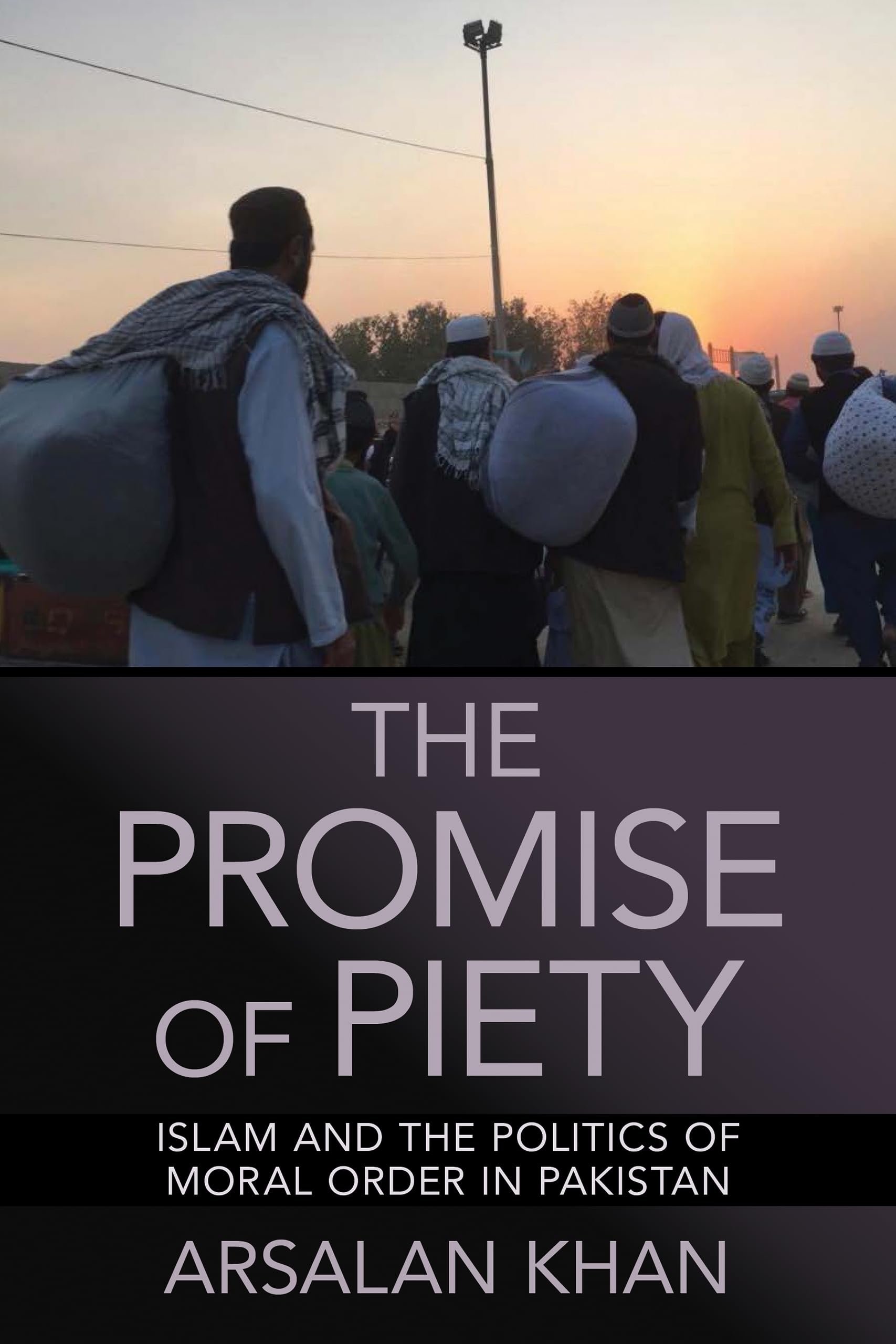 The Promise of Piety: Islam and the Politics of Moral Order in Pakistan Religion & Esotericism