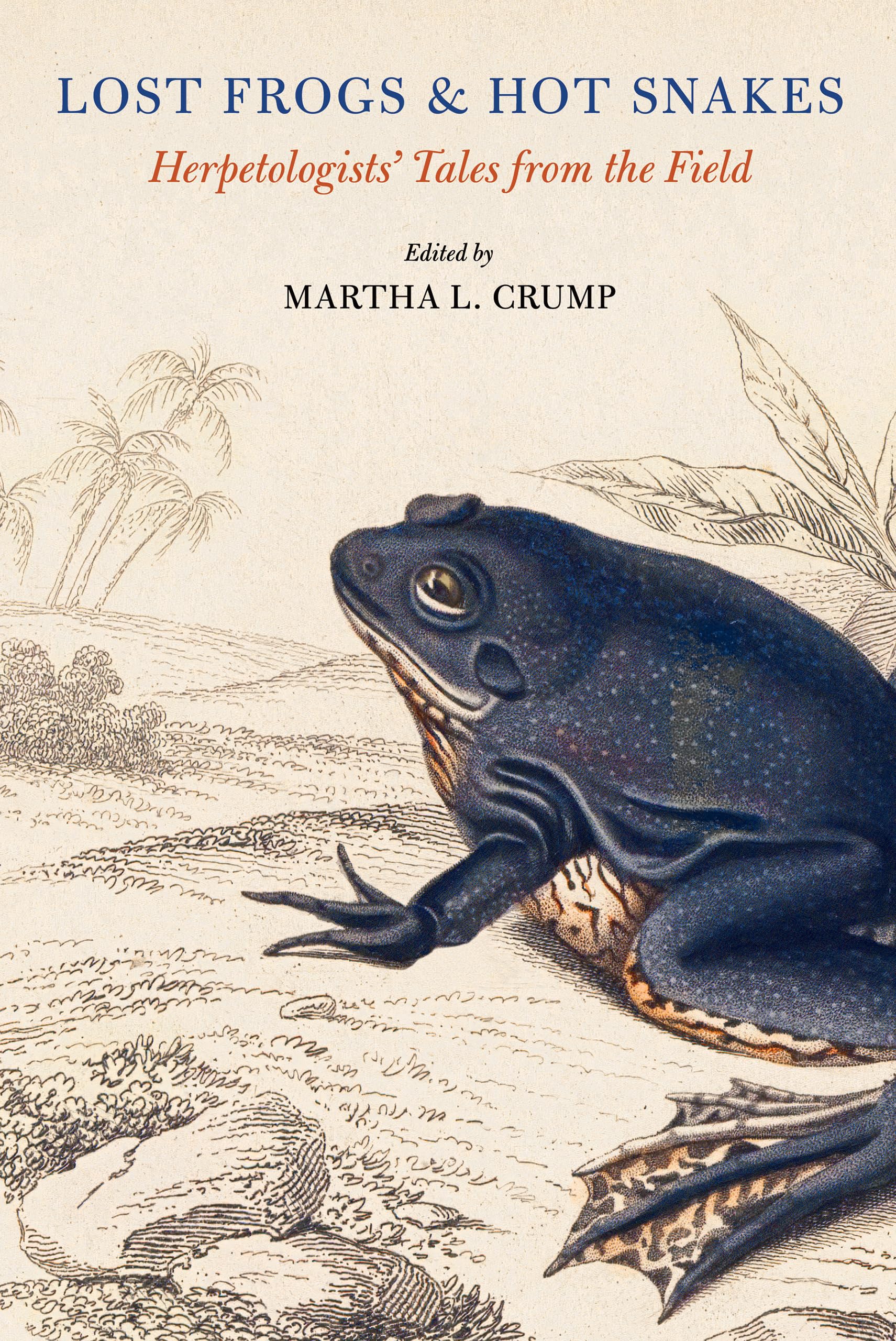 Lost Frogs and Hot Snakes: Herpetologists Tales from the Field Fiction