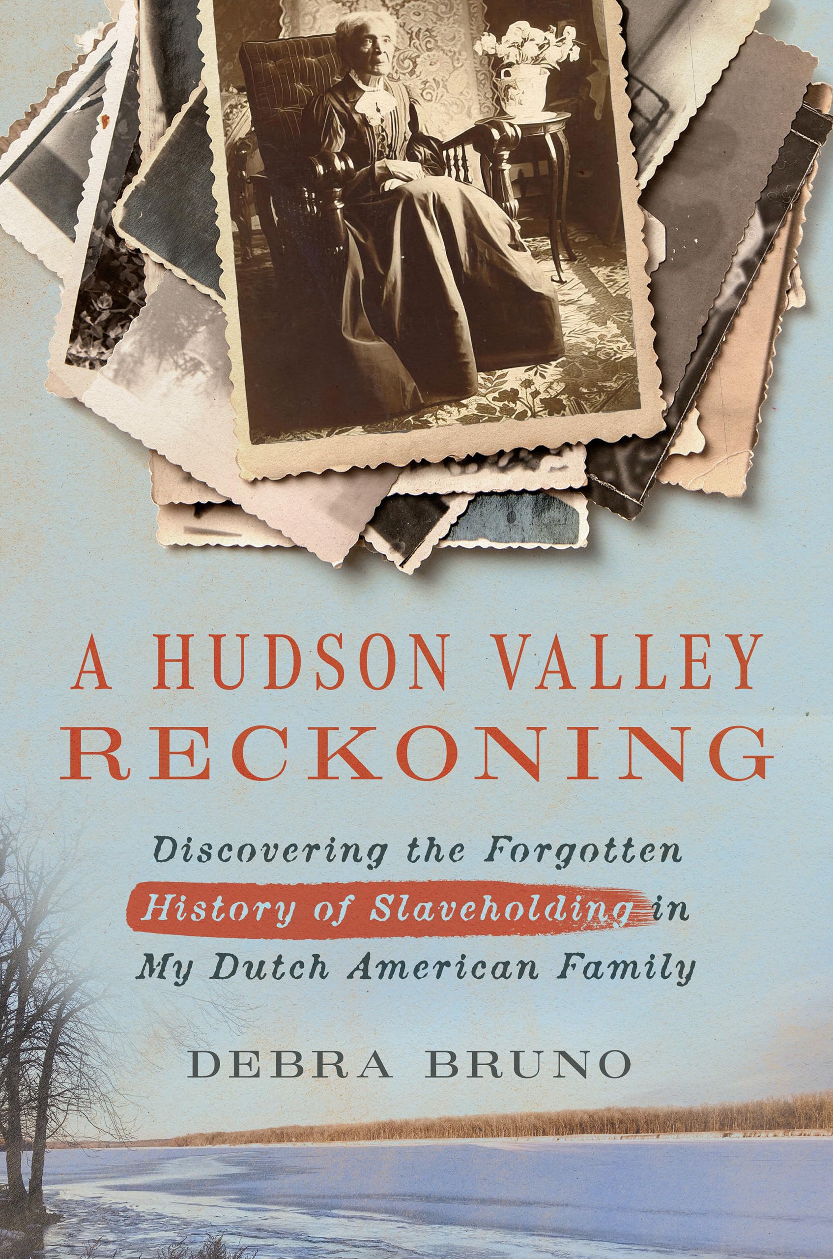 A Hudson Valley Reckoning: Discovering the Forgotten History of Slaveholding in My Dutch American Family Social Sciences
