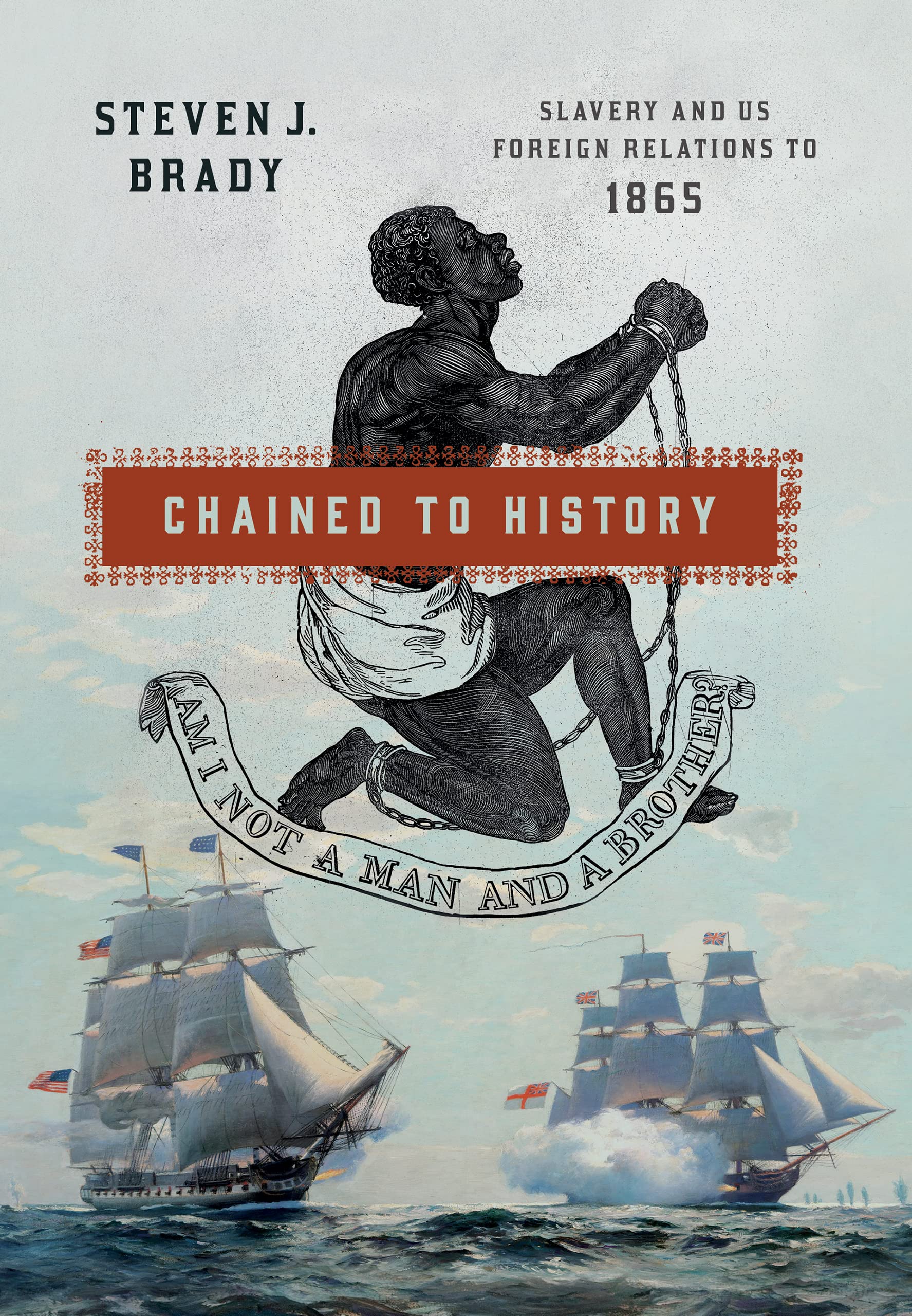 Chained to History: Slavery and Us Foreign Relations to 1865 Social Sciences