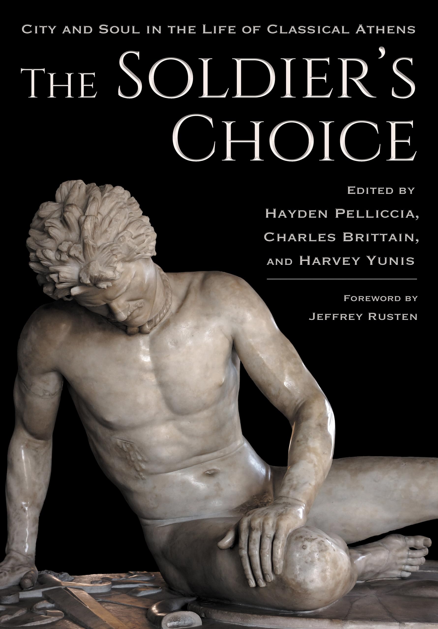 The Soldier's Choice: City and Soul in the Life of Classical Athens (Cornell Studies in Classical Philology) Philosophy
