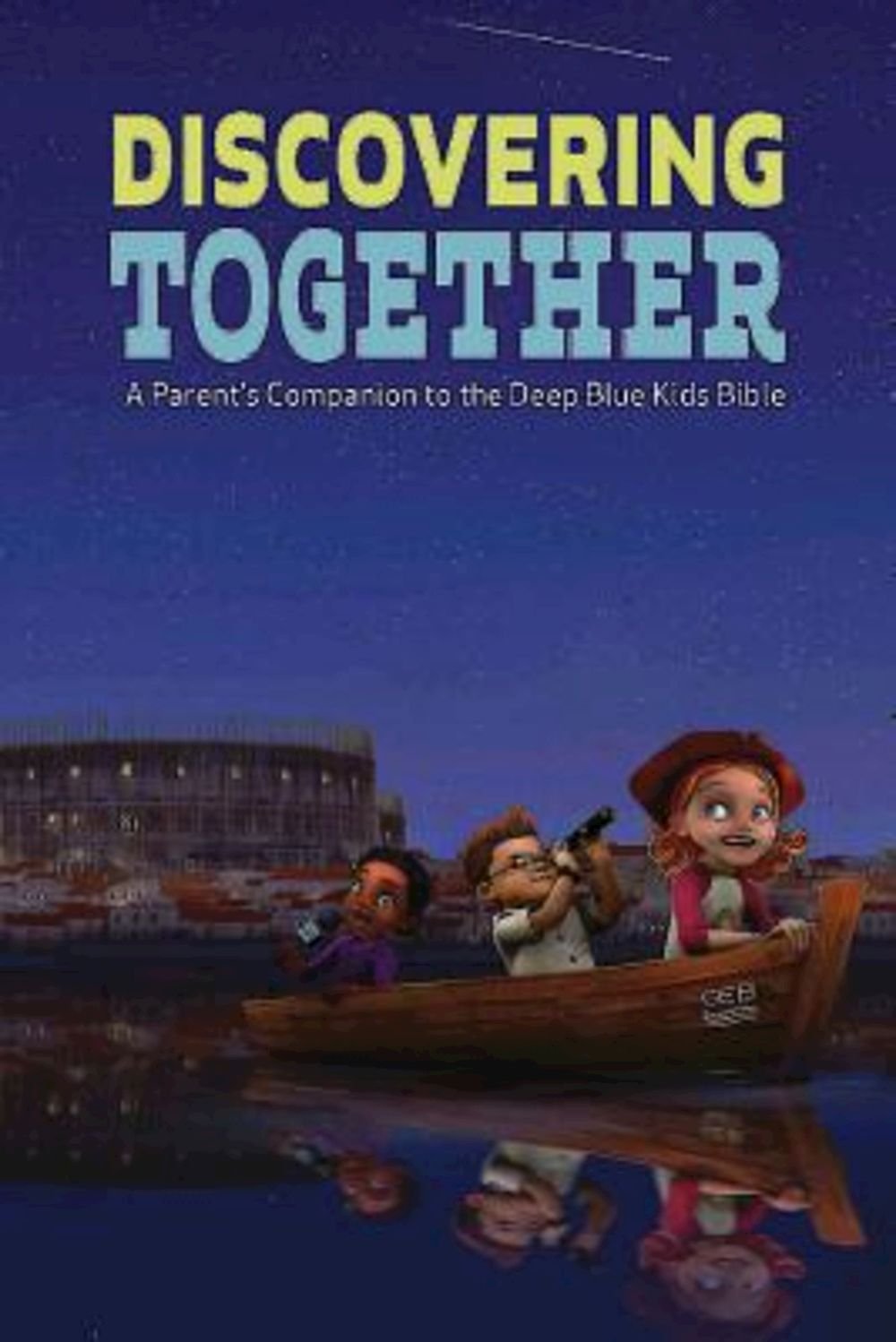 Discovering Together, Ceb Version (Pack of 6): A Parent's Companion to the Deep Blue Kids Bible Social Sciences