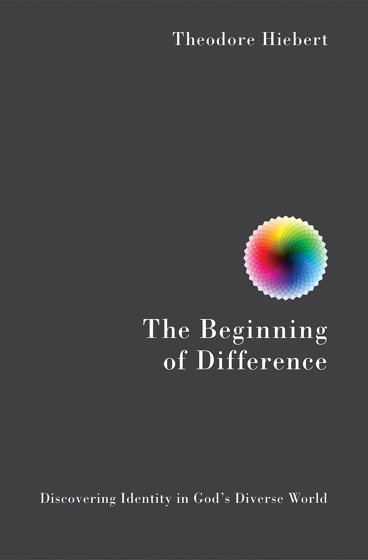 The Beginning of Difference: Discovering Identity in God's Diverse World Religion & Esotericism