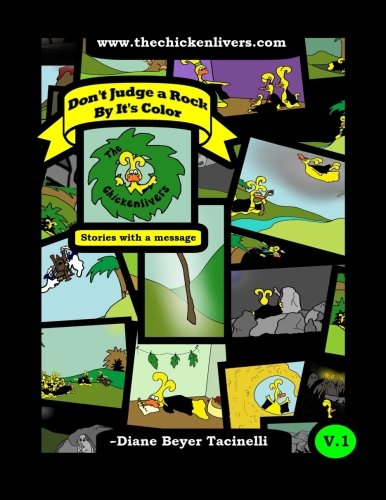 Don't Judge a Rock By It's Color: Stories with a message (The Chickenlivers, Band 1) Non-fiction