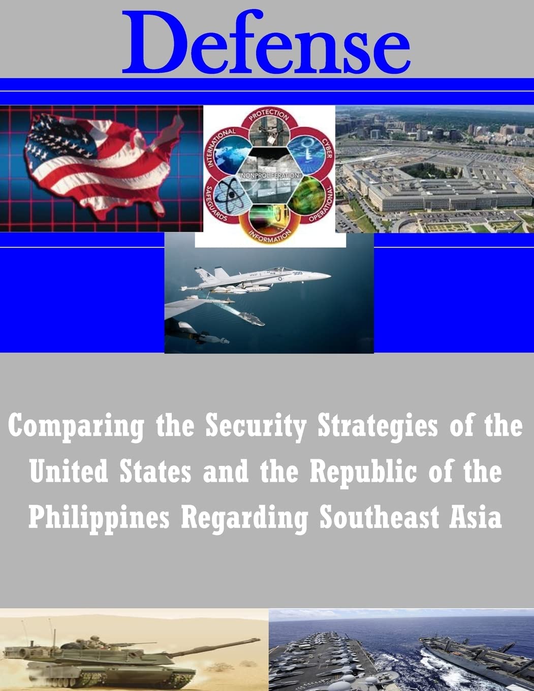 Comparing the Security Strategies of the United States and the Republic of the Philippines Regarding Southeast Asia (Defense) Politics & History