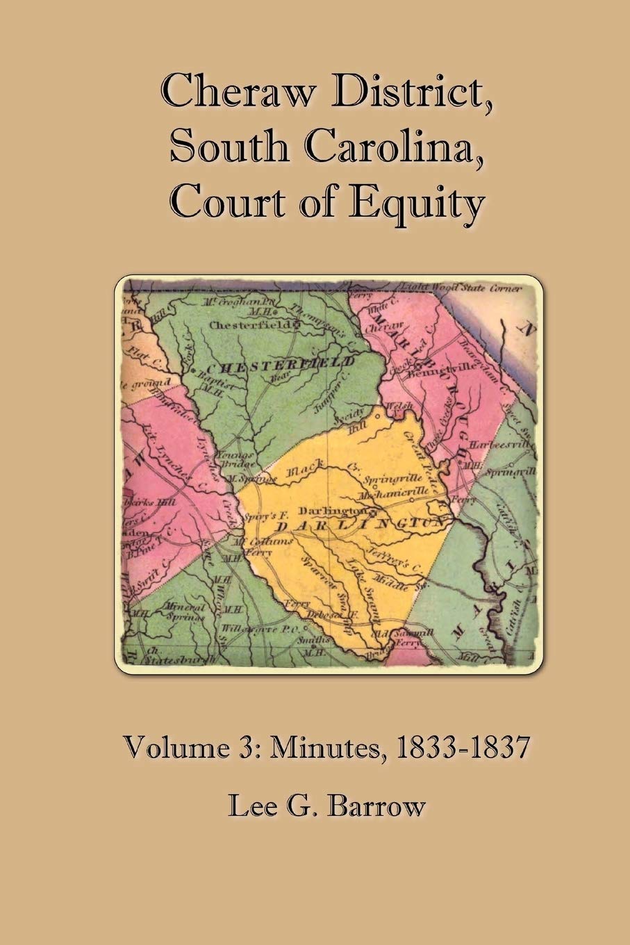 Cheraw District, South Carolina, Court of Equity: Minutes, 1833-1837: Volume 3: Minutes, 1833-1837 Reference Books