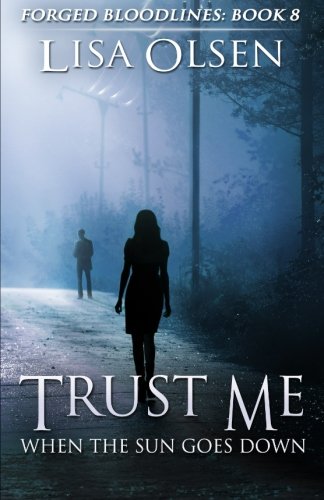 Trust Me When the Sun Goes Down: Forged Bloodlines #8 Contemporary Romance
