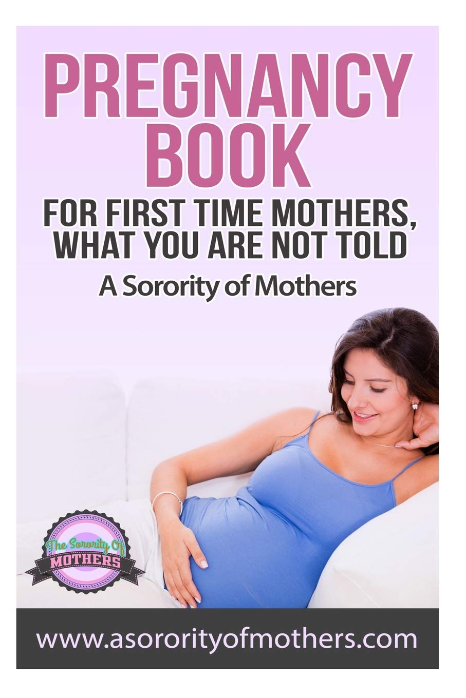 Pregnancy Book: For First Time Mothers, What You Are Not Told Health, Nutrition & Fitness