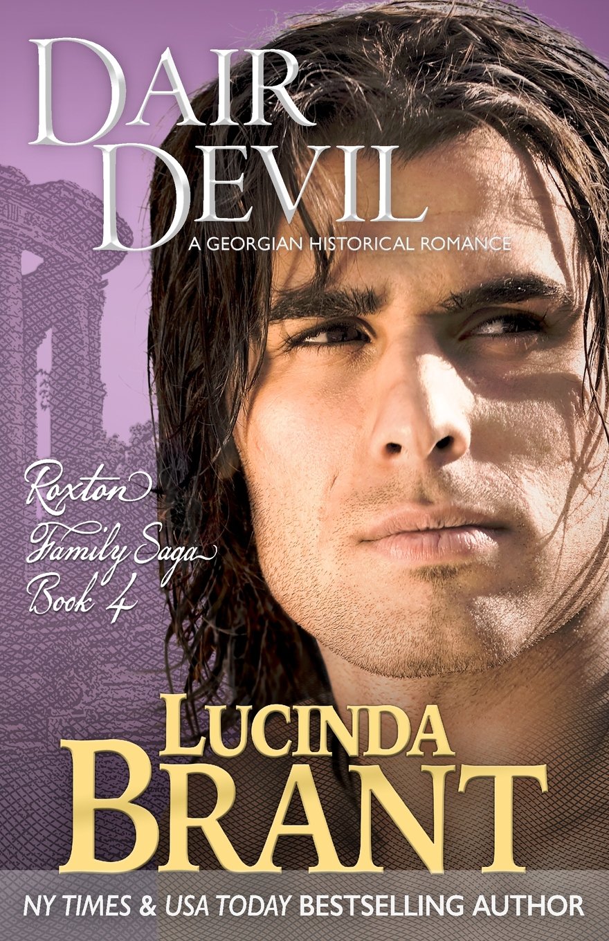 Dair Devil: A Georgian Historical Romance (Roxton Family Saga, Band 3) Historical Fiction