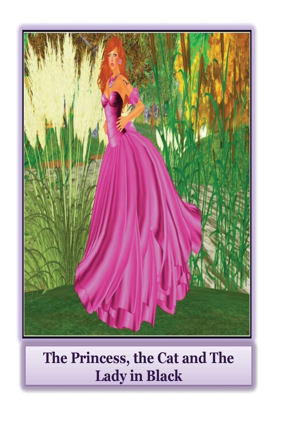 The Princess, the Cat and the Lady in Black: A traditional fairytale with a contemporary twist Novels & Short Stories
