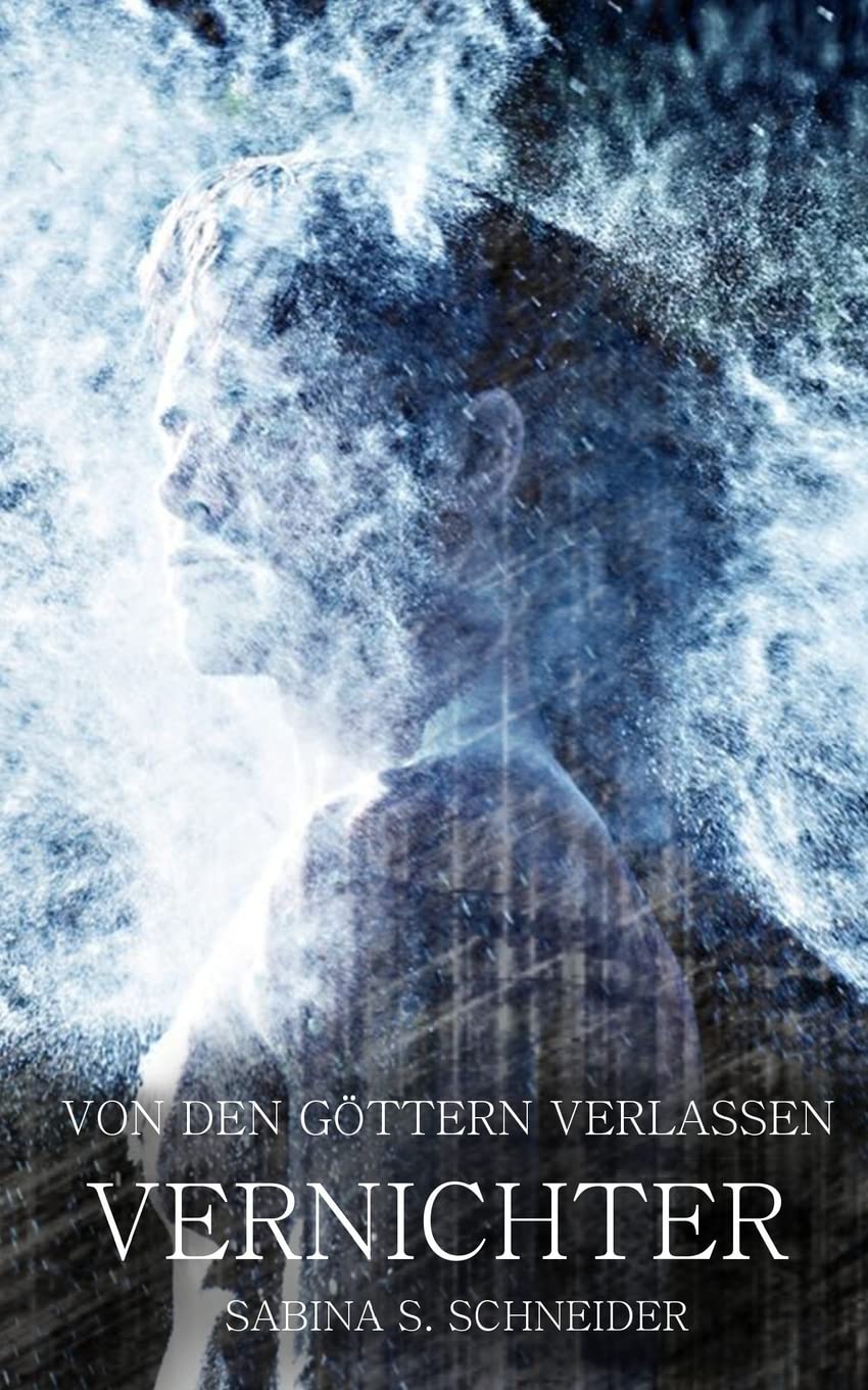 Der Vernichter (Von den Göttern verlassen, Band 4) Dark Fantasy