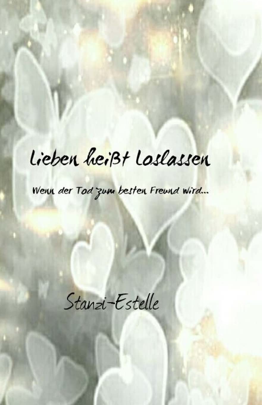 Lieben heißt Loslassen: Wenn der Tod zum besten Freund wird... Death & Mourning