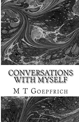 Conversations with Myself: Thoughts for Candidates and Voters Alike Politics & History