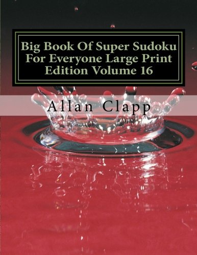 Big Book Of Super Sudoku For Everyone Large Print Edition Volume 16 (Super Sudoku For Everyone Large Print Edition (Big Book), Band 16) Leisure & Fun