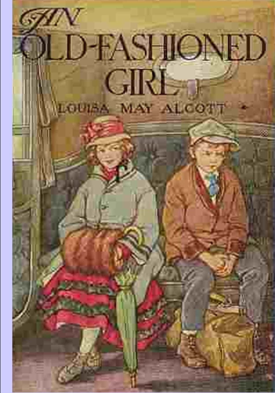 An Old Fashioned Girl (Polly Milton and Fanny Shaw) Classics