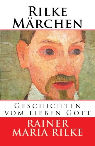 Rilke Maerchen: Geschichten vom lieben Gott (Märchen Grosser Dichter) International