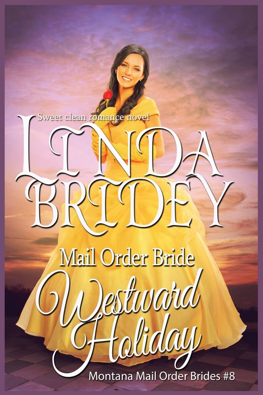 Mail Order Bride: Westward Holiday: Sweet Clean Historical Mail Order Bride Romance (Montana Mail Order Brides, Band 8) Historical Fiction