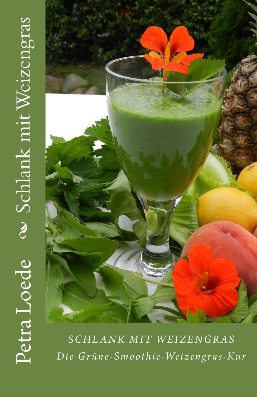 Schlank mit Weizengras: Die Gruene-Smoothie-Weizengras-Kur Health, Nutrition & Fitness