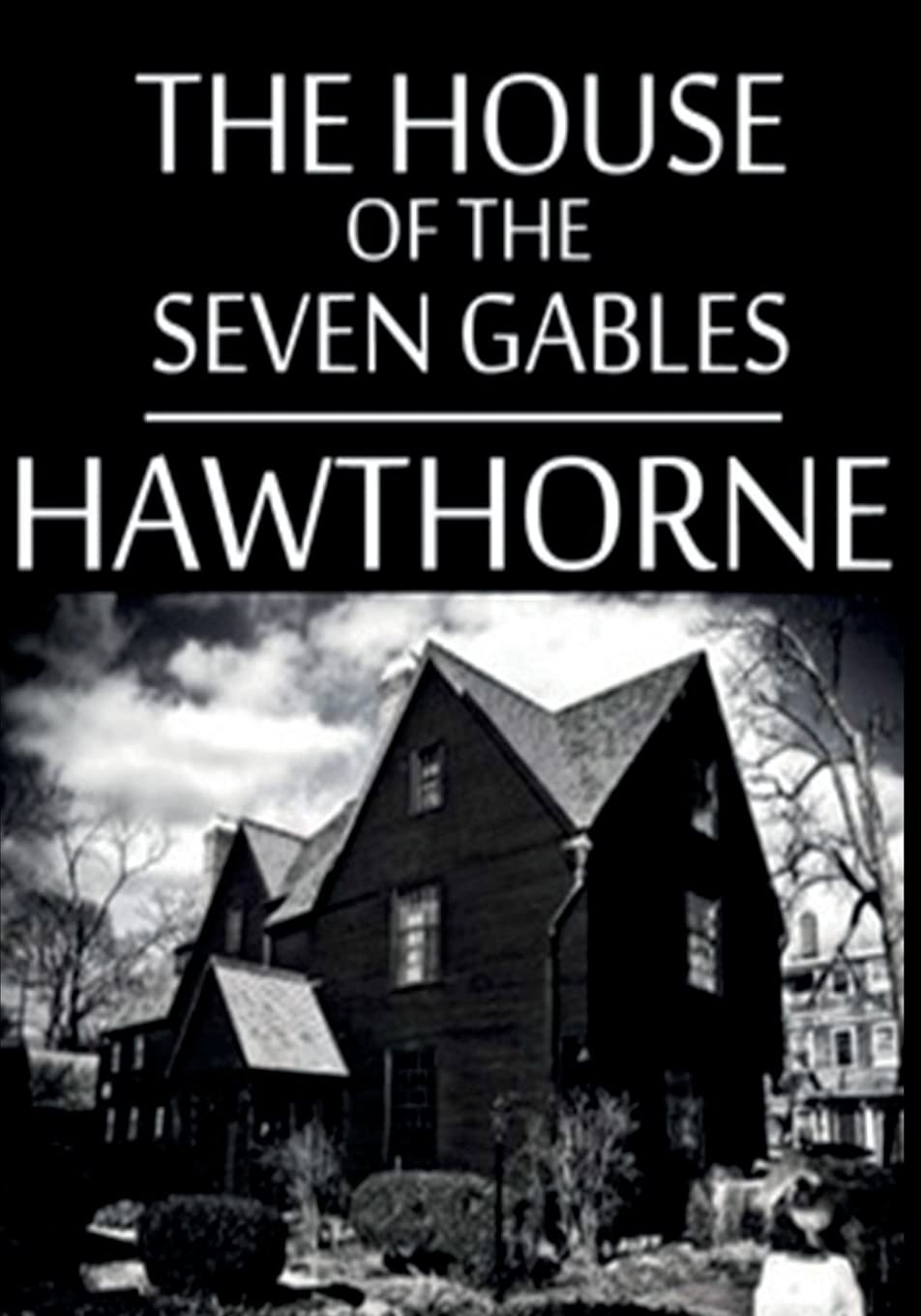 The House Of The Seven Gables Classics